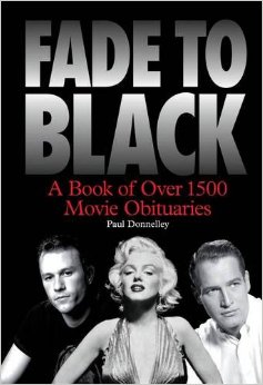 Fade to Black The Book Of Movie Obituaries Book by Paul Donnelley 9781849382465